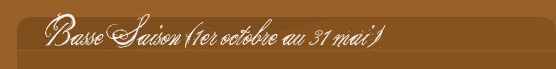Tarifs Basse Saison