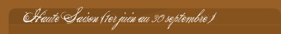 Tarifs Haute Saison